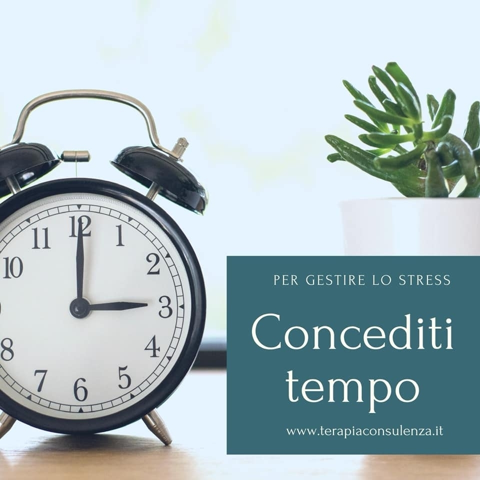 Per gestire lo Stress: Concediti Tempo - La Psicologa delle Ragazze